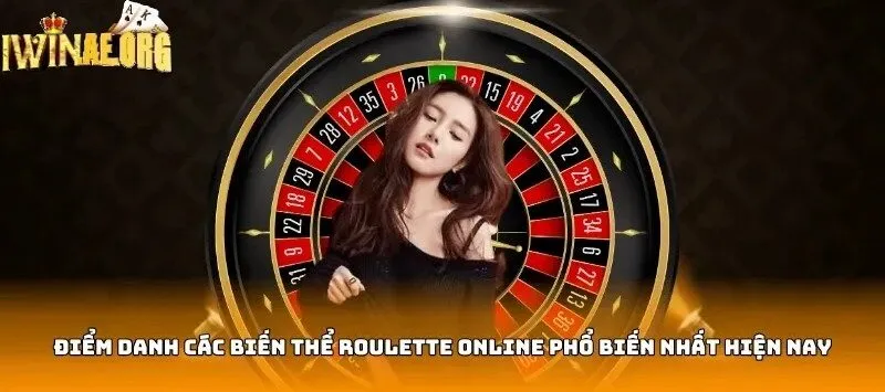 Điểm danh các biến thể Roulette phổ biến nhất hiện nay