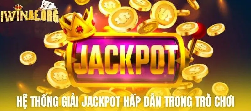 Hệ thống giải Jackpot hấp dẫn trong trò chơi