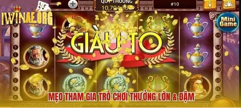 Mẹo tham gia trò chơi thưởng lớn & đậm